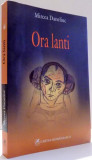 ORA LANTI de MIRCEA DANELIUC , 2007