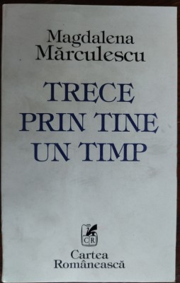 MAGDALENA MARCULESCU: TRECE PRIN TINE UN TIMP(VERSURI 1994/postf.MIRCEA CIOBANU) foto