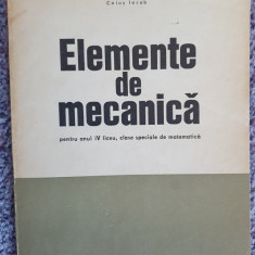 Elemente de mecanica pentru anul IV liceu, Caius Iacob, 1973, 210 pag