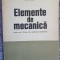 Elemente de mecanica pentru anul IV liceu, Caius Iacob, 1973, 210 pag