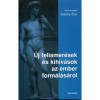 &Uacute;j felismer&eacute;sek &eacute;s kih&iacute;v&aacute;sok az ember form&aacute;l&aacute;s&aacute;r&oacute;l - Sz&eacute;chy &Eacute;va