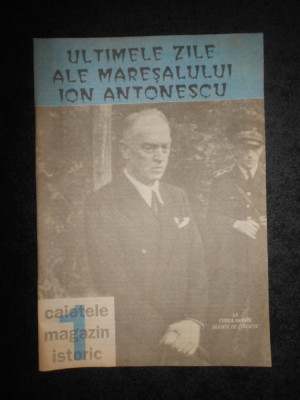 Ultimele zile ale Maresalului Ion Antonescu foto