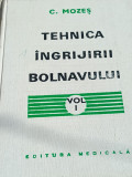 TEHNICA INGRIJIRII BOLNAVULUI Carol Mozes 2 volume (1974, editie cartonata)