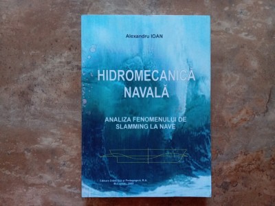 Hidromecanica Navala - analiza fenomenului de slamming la nave - Alexandru Ioan, 2005 foto