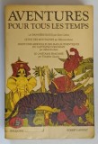 AVENTURES POUR TOUS LES TEMPS par L.CAHUN ... TH. GAUTIER , 1989