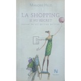 Marjorie Hillis - La shopping si nu regret (Editia: 2009)