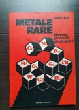 Metale rare. Minerale și condiții de zăcăm&acirc;nt - Iulian Ene