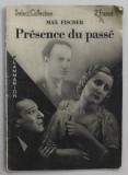 PRESENCE DU PASSE par MAX FISCHER , 1932