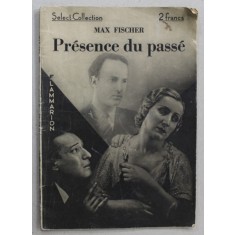 PRESENCE DU PASSE par MAX FISCHER , 1932