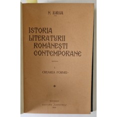 ISTORIA LITERATURII ROMANESTI CONTEMPORANE de N. IORGA, 2 VOL. - BUCURESTI, 1934
