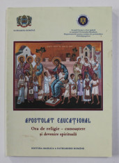 APOSTOLAT EDUCATIONAL - ORA DE RELIGIE - CUNOASTERE SI DEVENIRE SPIRITUALA , 2010 foto