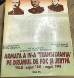 DVP50442 Istorie - Armata a - IV - a Transilvaniei pe drumul de foc si Jertfa Vol II 1941