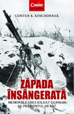 Zapada Insangerata, Gunter K. Koschorrek - Editura Corint foto