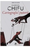 Cartograful puterii - Gabriel Chifu, 2022