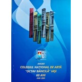 Colegiul National de Arta "Octav Bancila" Iasi 60 de ani: 1949-2009 - 2009 (AJ274)