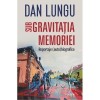 Sub gravitatia memoriei.