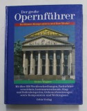 DER GROSE OPERNFUHRER - BERUHMTE KOMPONISTEN UND IHRE WEKE , von HEINZ WAGNER , 1990