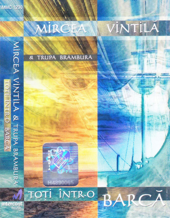 Caseta audio: Mircea Vintilă &amp; Trupa Brambura &ndash; Toți intr-o barcă ( 2003 )