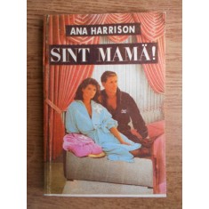 Ana Harrison - Sunt mama!