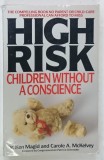 HIGH RISK , CHILDREN WITHOUT A CONSCIENCE by Dr. KEN MAGID and CAROLE A. McKELVEY , 1988 , PREZINTA URME DE UZURA