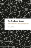 The Fractured Subject: Walter Benjamin and Sigmund Freud