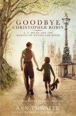 Goodbye Christopher Robin A. A. Milne and the Making of Winnie-the-Pooh foto