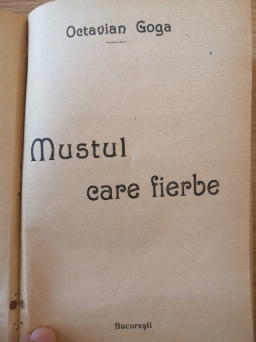 MUSTUL CARE FIERBE de OCTAVIAN GOGA , EDITIA 1-A, 1927