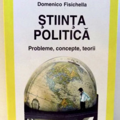 Stiinta politica : probleme, concepte, teorii / Domenico Fisichella