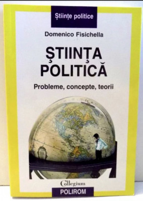 Stiinta politica : probleme, concepte, teorii / Domenico Fisichella foto