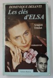 LES CLES D &#039;ELSA par DOMINIQUE DESANTI , ARAGON TRIOLET , ROMANVRAI , 1983