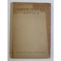 ARTE RUSA ANTICA , VOLUME V di FANNINA W. HALLE , EDITIE INTERBELICA