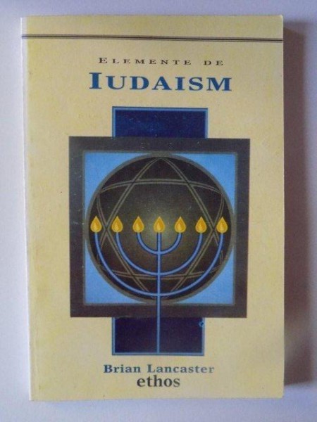 ELEMENTE DE IUDAISM de BRIAN LANCASTER , 1995 *PREZINTA SUBLINIERI IN TEXT