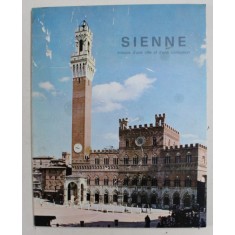 SIENNE - IMAGES D - UNE VILLE ET D&#039;UNE CIVILISATION , 1968