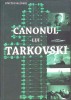 Canonul lui Tarkovski - Dmitri Salinski, Arca Invierii, 2012, Romana, Roman, Beletristica, Paperback