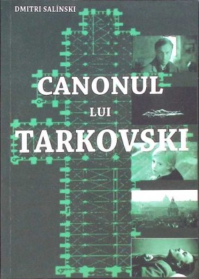 CANONUL LUI TARKOVSKI-DMITRI SALINSKI-273430 foto