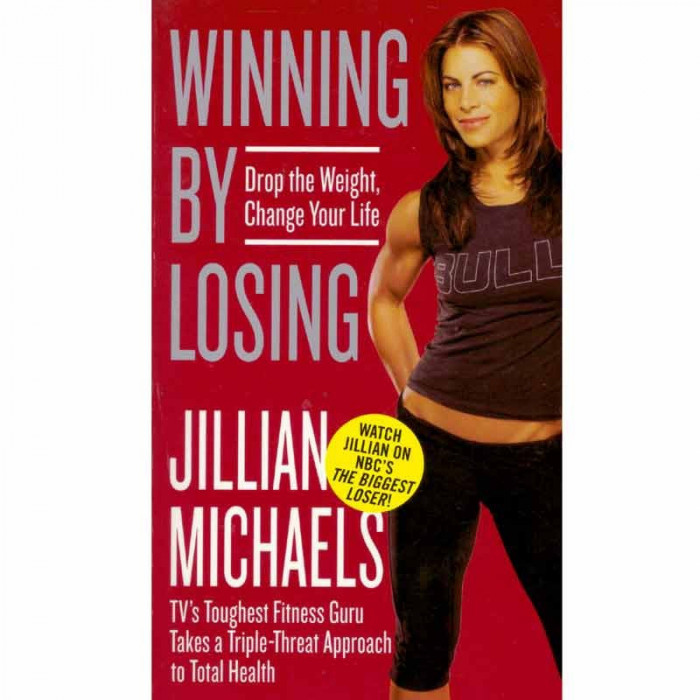 Jillian Michaels - Winning by losing. Drop the weight, change your life - 133172