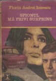 Spionul ma privi surprins - Florin Andrei Ionescu