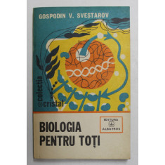 BIOLOGIA PENTRU TOTI de GOSPODIN V. SVESTAROV , 1982