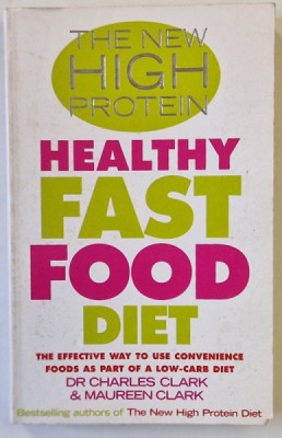 HEALTHY FAST FOOD DIET , THE NEW HIGH PROTEIN , by Dr. CHARLES and MAUREEN CLARK , 2004 foto