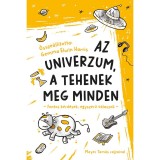 Az univerzum, a tehenek meg minden - fontos k&eacute;rd&eacute;sek, egyszerű v&aacute;laszok - Harris Gemma Elwin