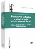Plafonarea facturilor si schemele de sprijin instituite in domeniul energiei. O.U.G. nr. 118/2021 si O.U.G. nr. 27/2022 comentate si adnotate/Edward A, Universul Juridic