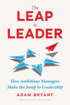 The Leap to Leader: How Ambitious Managers Make the Jump to Leadership foto