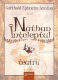 Nathan Inteleptul - Gotthold Ephraim Lessing