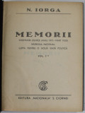 N. IORGA , MEMORII , INSEMNARI ZILNICE ( MAI 1917 - MARTIE 1920 ) , RZBOIUL NATIONAL , LUPTA PENTRU O NOUA VIATA POLITICA , VOLUMUL I , ANII &#039;30