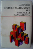 M. Malita, Corneliu Zidaroiu - Modele Matematice ale Sistemului Educational