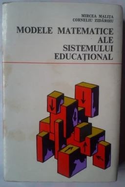 M. Malita, Corneliu Zidaroiu - Modele Matematice ale Sistemului Educational foto