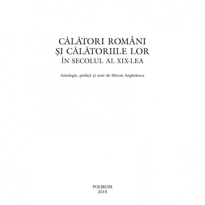 Calatori romani si calatoriile lor in secolul al XIX-lea, Mircea Anghelescu