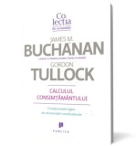Calculul consimţăm&acirc;ntului - Gordon Tullock James Buchanan - Editura Publica