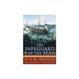 The Safeguard of the Sea: A Naval History of Britain: 660-1649