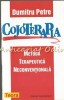 Cojoterapia. Metoda Terapeutica Neconventionala - Dumitru Petre, Teora, 1999, Medicina Alternativa